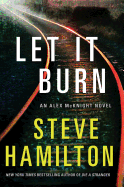 Let It Burn: An Alex McKnight Novel