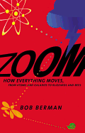 Zoom: How Everything Moves: From Atoms and Galaxies to Blizzards and Bees