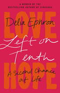 Left on Tenth: A Second Chance at Life: A Memoir 