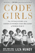 Code Girls: The Untold Story of the American Women Code Breakers of World War II