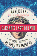 Review: <i>Caesar's Last Breath: Decoding the Secrets of the Air Around Us</i>
