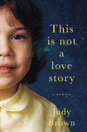 Review: <i>This Is Not a Love Story: A Memoir</i>