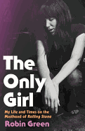 The Only Girl: My Life and Times on the Masthead of <i>Rolling Stone</i>