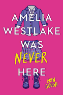 Amelia Westlake Was Never Here 