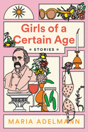 Review: <i>Girls of a Certain Age: Stories</i>