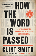 Review: <i>How the Word Is Passed: A Reckoning with the History of Slavery Across America</i>