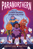 ParaNorthern and the Chaos Bunny A-Hop-Calypse