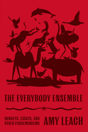 Review: <i>The Everybody Ensemble: Donkeys, Essays, and Other Pandemoniums</i>