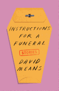 Instructions for a Funeral: Stories 