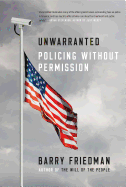 Review: <i>Unwarranted: Policing Without Permission</i>