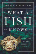 Review: <i>What a Fish Knows</i>