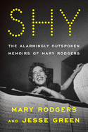 Review: <i>Shy: The Alarmingly Outspoken Memoirs of Mary Rodgers </i>