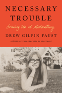Review: <i>Necessary Trouble: Growing Up at Midcentury </i>