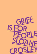 Review: <i>Grief Is for People</i>