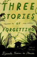 Review: <i>Three Stories of Forgetting</i>