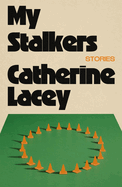 Starred Review: <i>My Stalkers: Stories</i>
