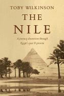 The Nile: A Journey Downriver Through Egypt's Past and Present