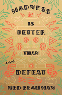 Review: <i>Madness Is Better Than Defeat</i>