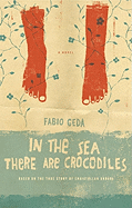In the Sea There Are Crocodiles: Based on the True Story of Enaiatollah Akbari 