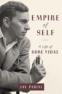 Empire of Self: A Life of Gore Vidal