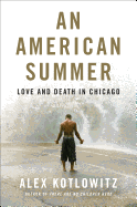 Review: <i>An American Summer: Love and Death in Chicago</i>