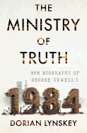 Review: <i>The Ministry of Truth: The Biography of George Orwell's 1984</i>