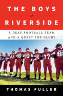 Review: <i>The Boys of Riverside: A Deaf Football Team and a Quest for Glory</i>