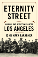 Eternity Street: Violence and Justice in Frontier Los Angeles