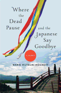 Where the Dead Pause, and the Japanese Say Goodbye