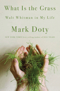Review: <i>What Is the Grass: Walt Whitman in My Life</i>
