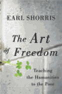 The Art of Freedom: Teaching the Humanities to the Poor 