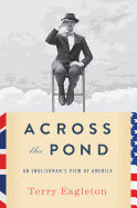 Review: <i>Across the Pond: An Englishman's View of America</i>