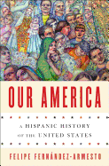 Review: <i>Our America: A Hispanic History of the United States</i>