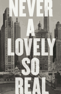 Never a Lovely So Real: The Life and Work of Nelson Algren 