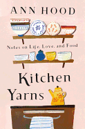 Review: <i>Kitchen Yarns: Notes on Life, Love and Food</i>