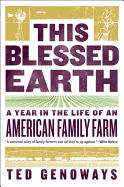 This Blessed Earth: A Year in the Life of an American Family Farm