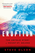 Eruption: The Untold Story of Mount St. Helens