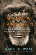 Mama's Last Hug: Animal and Human Emotions 
