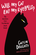 Review: <i>Will My Cat Eat My Eyeballs?: Big Questions from Tiny Mortals About Death</i>