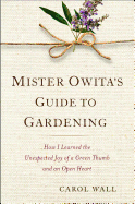 Mister Owita's Guide to Gardening