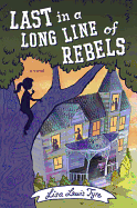 Children's Review: <i>Last in a Long Line of Rebels</i>