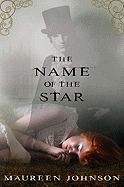 The Name of the Star: Shades of London, Book 1 