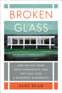 Review: <i>Broken Glass: Mies van der Rohe, Edith Farnsworth, and the Fight over a Modernist Masterpiece</i>