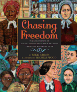 Chasing Freedom: The Life Journeys of Harriet Tubman and Susan B. Anthony