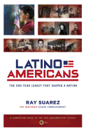 Latino Americans: The 500 Year Legacy that Shaped a Nation