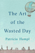 Review: <i>The Art of the Wasted Day</i>