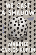 Review: <i>We Cast a Shadow </i>