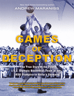 Games of Deception: The True Story of the First U.S. Olympic Basketball Team at the 1936 Olympics in Hitler's Germany 