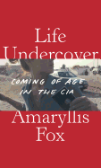 Review: <i>Life Undercover: Coming of Age in the CIA</i>