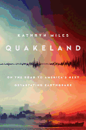 Review: <i>Quakeland: On the Road to America's Next Devastating Earthquake</i>